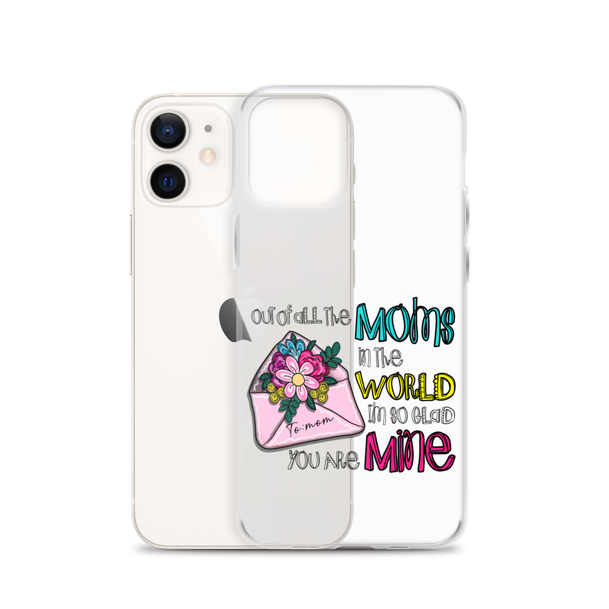 Out Of All Moms In The World I'm So Glad You Are Mine Clear Case for iPhone®