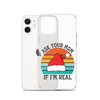 Ask Your Mom If I'm Real Clear Case for iPhone®