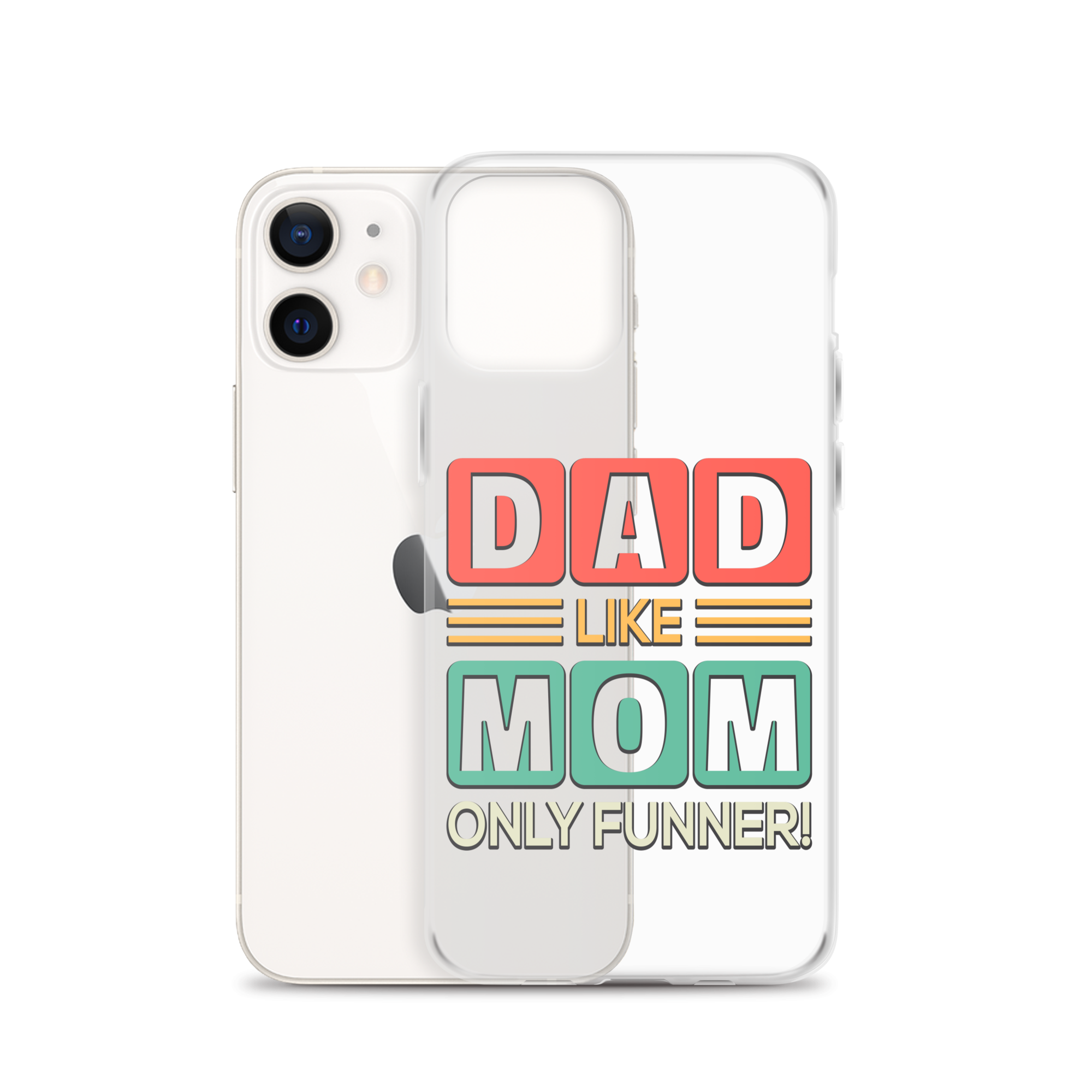 Dad Like Mom Only Funnier Clear Case for iPhone®