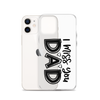 I Miss You Dad Clear Case for iPhone®