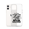 I'm Your Father's Day Gift You're Welcome Clear Case for iPhone®