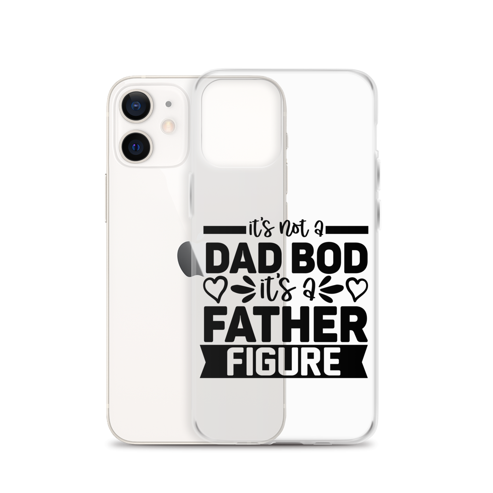 It's Not A Dad Bod It's A Father Figure Clear Case for iPhone®