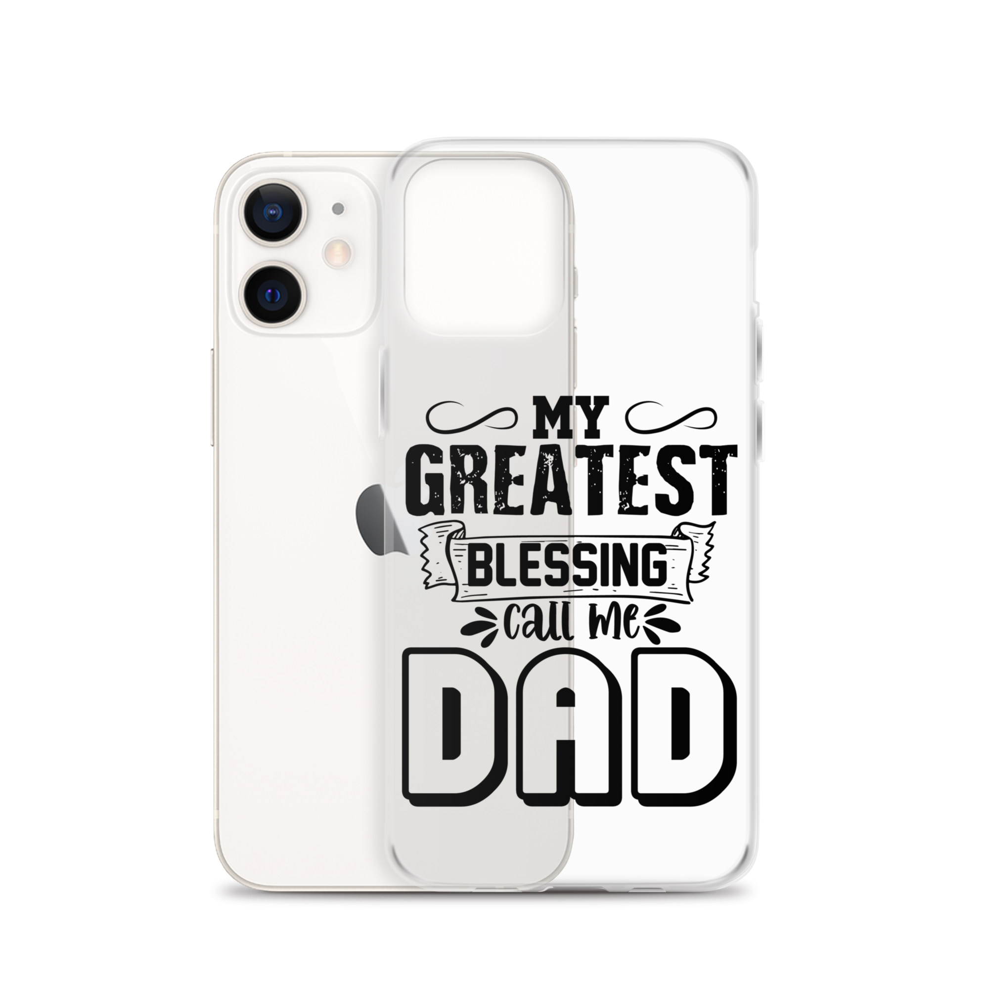 My Greatest Blessing Call Me Dad Clear Case for iPhone®