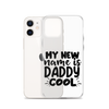 My New Name Is Daddy Cool Clear Case for iPhone®