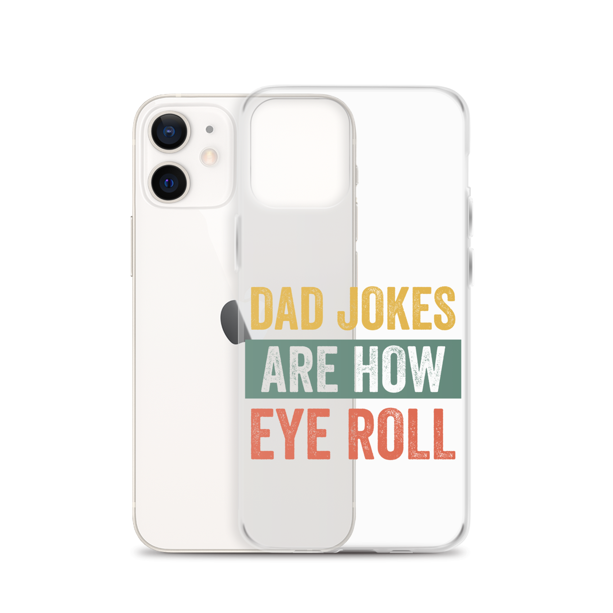 Dad Jokes Are How Eye Roll Clear Case for iPhone®