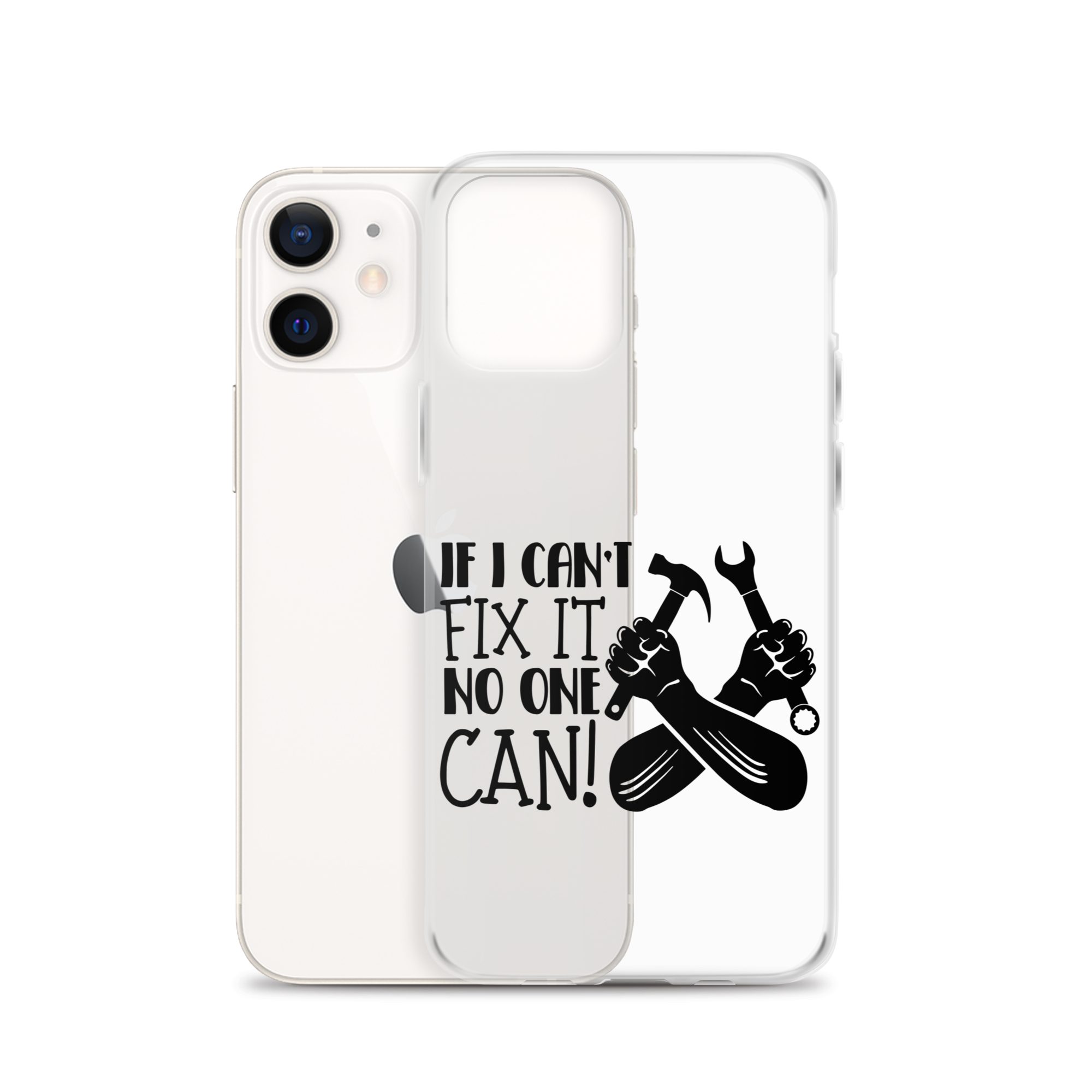 If I Can't Fix It No One Can! Clear Case for iPhone®