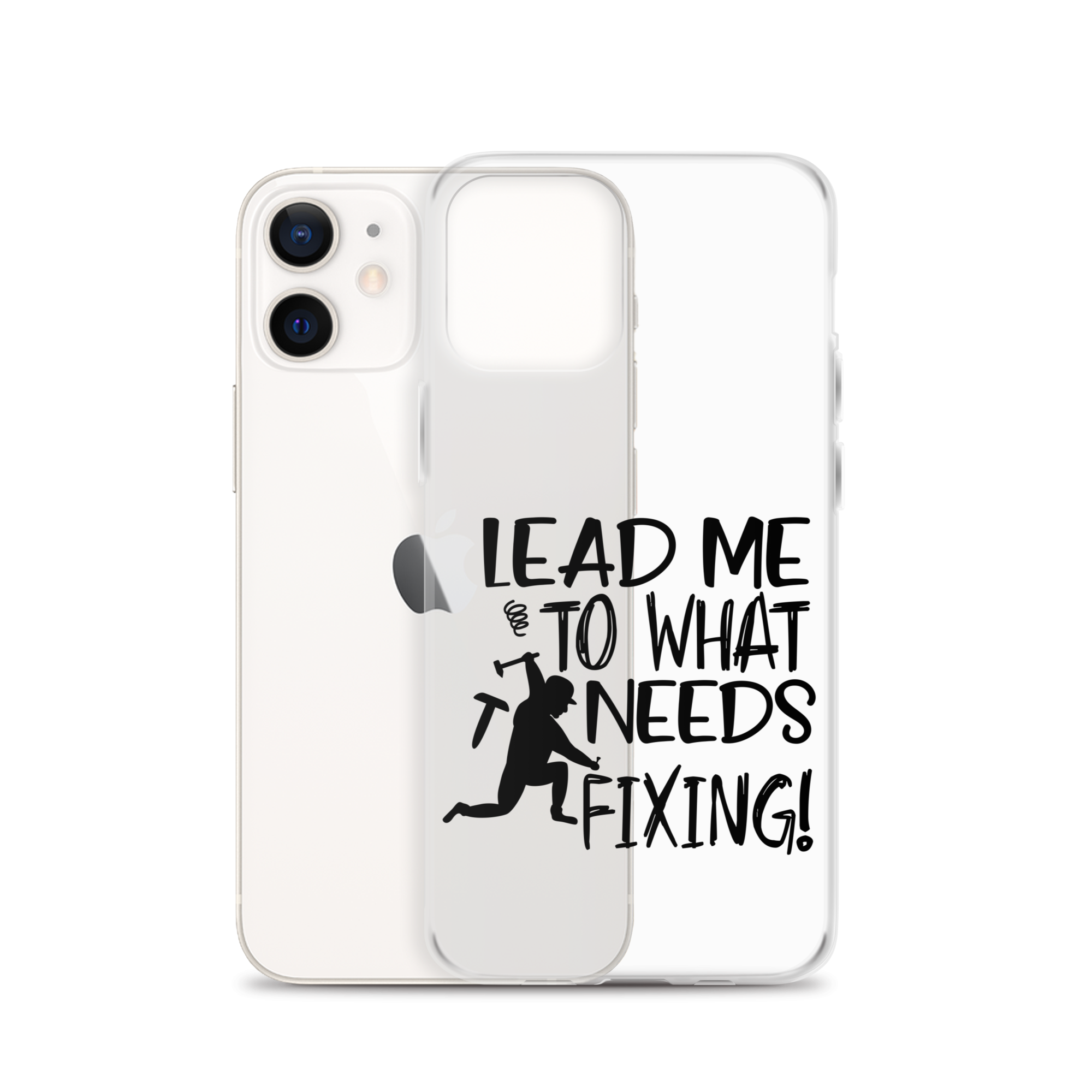 Lead Me To What Needs Fixing! Clear Case for iPhone®