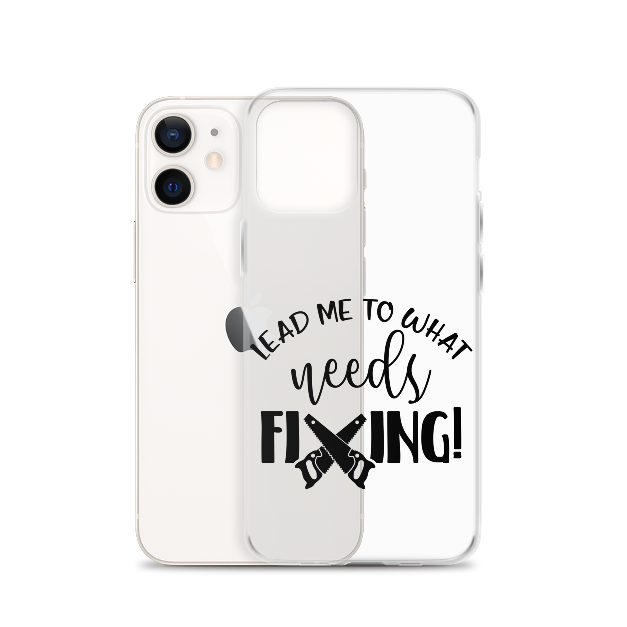 Lead Me To What Needs Fixing! Clear Case for iPhone®