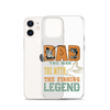 Dad The Man The Myth The Fishing Legend Clear Case for iPhone®