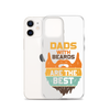 Dads With The Beard Are The Best Clear Case for iPhone®