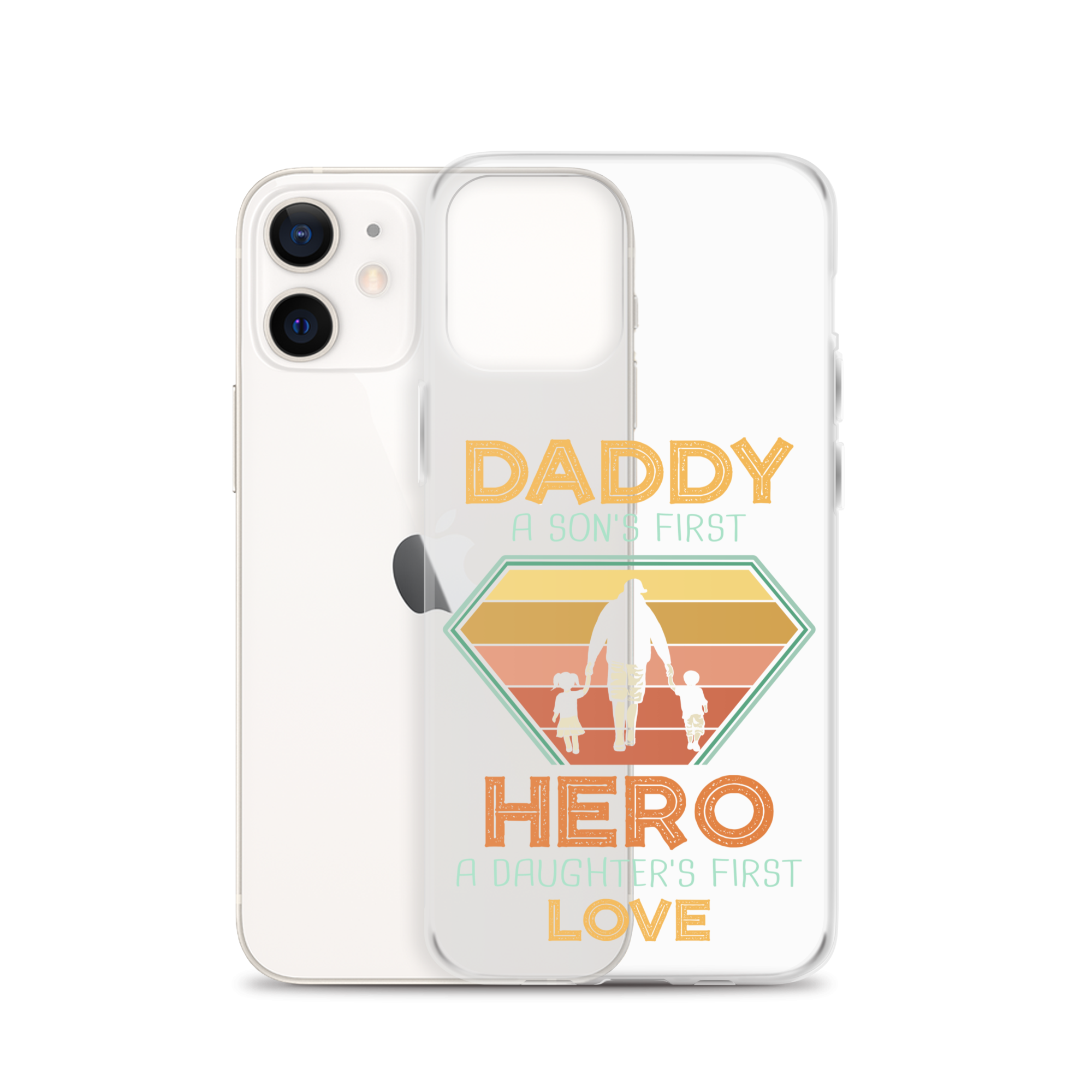 Daddy A Son's First Hero A Daughter's First Love Clear Case for iPhone®