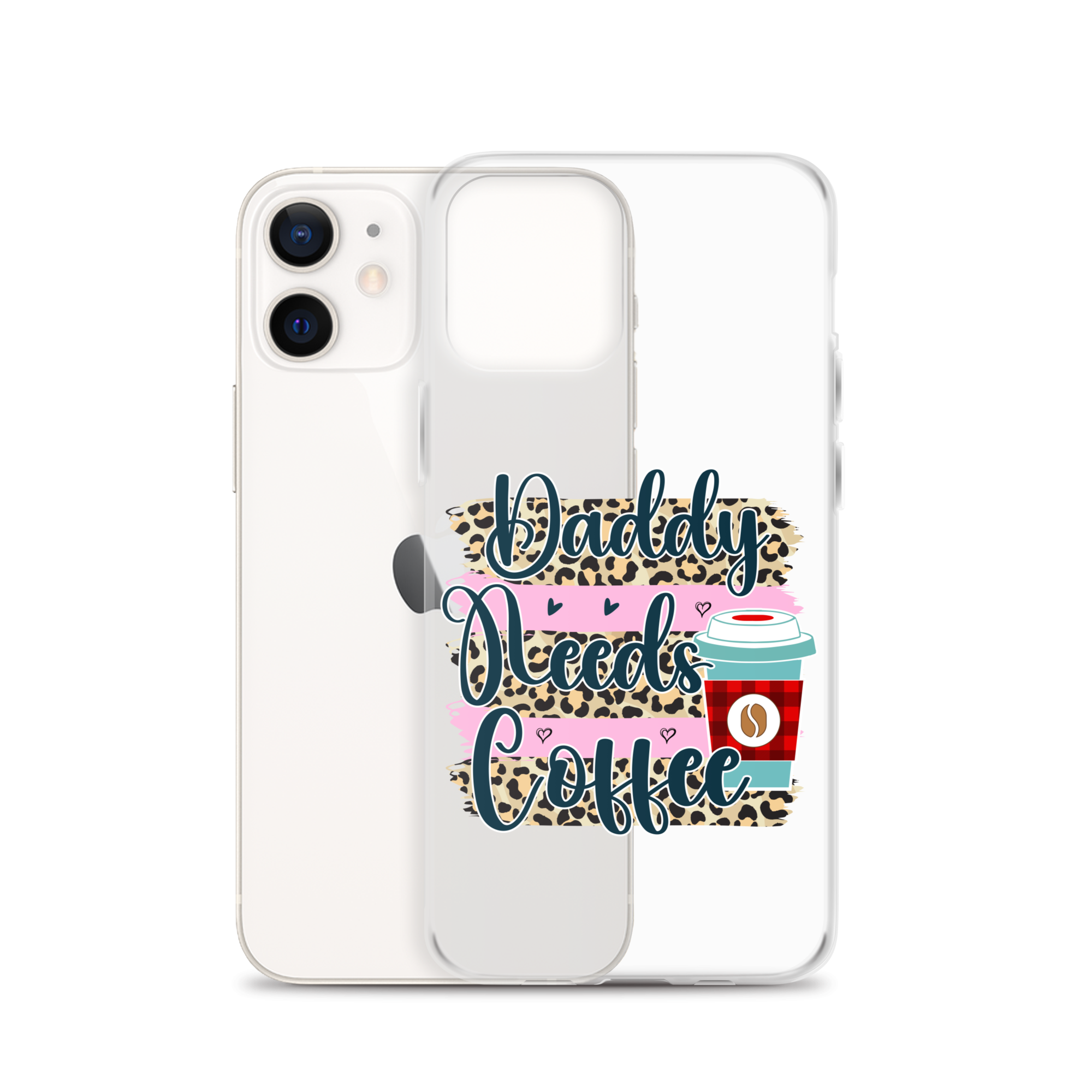 Daddy Needs Coffee Clear Case for iPhone®