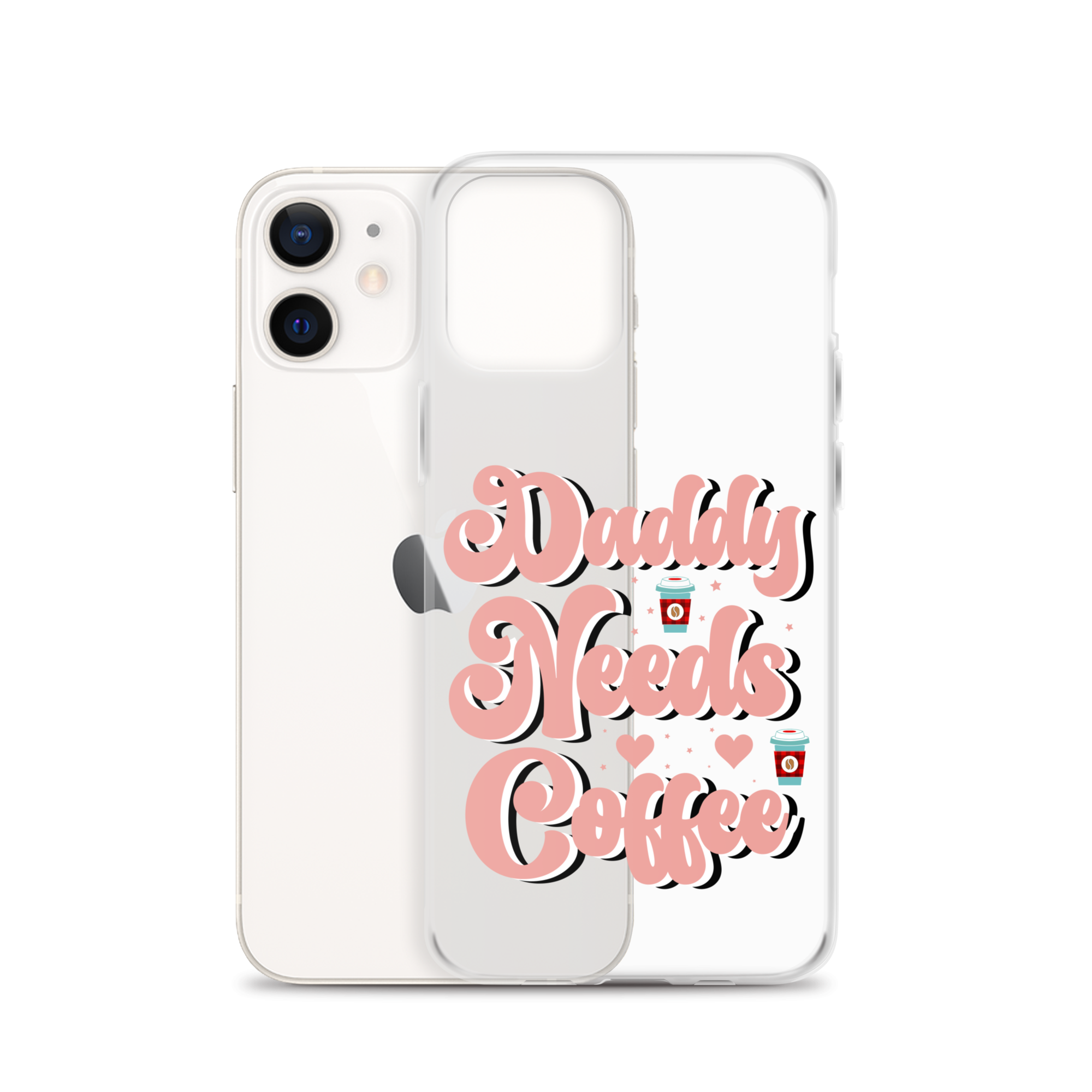 Daddy Needs Coffee Clear Case for iPhone®