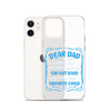 Dear Dad I Love How We Don't Have To Say Out Loud That I'm Your Favorite Child Clear Case for iPhone®