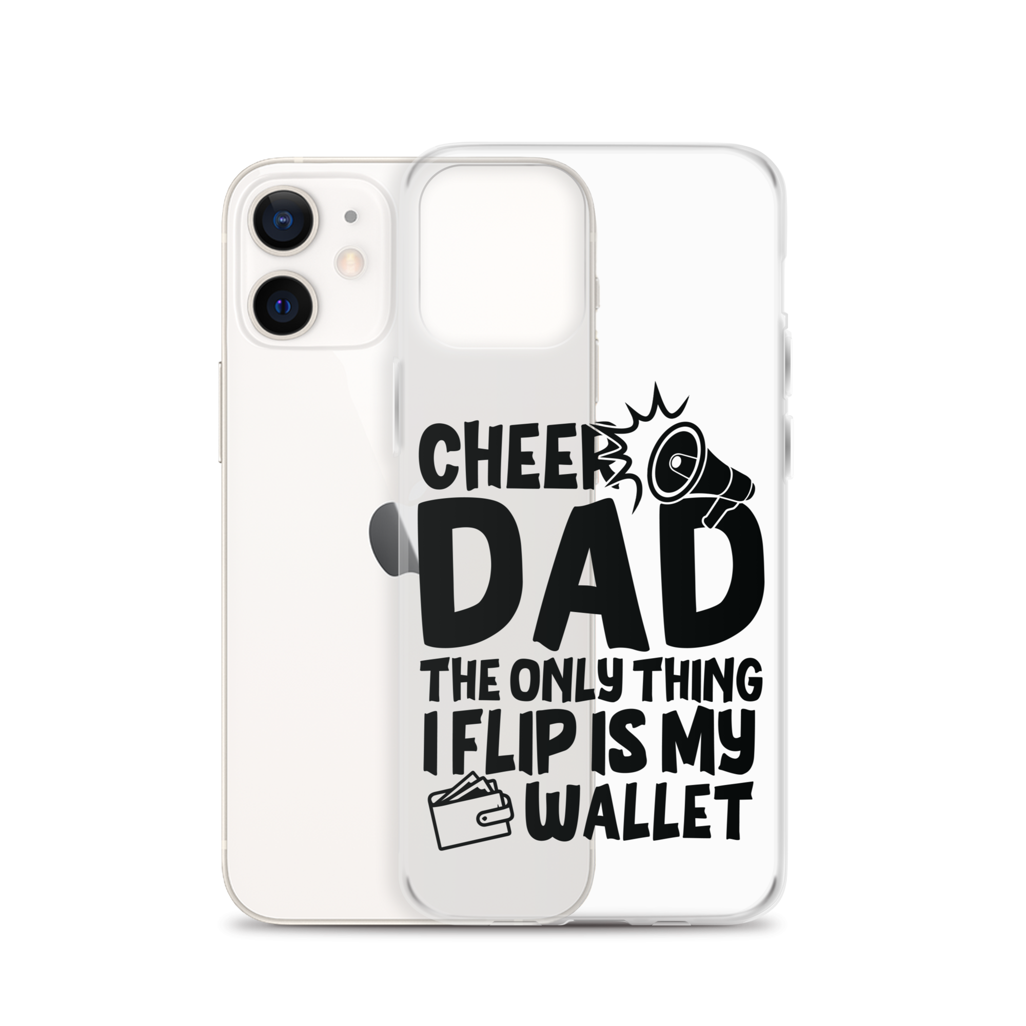 Cheer Dad Th Only Thing I Flip Is My Wallet Clear Case for iPhone®