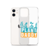 Plant Daddy Clear Case for iPhone®