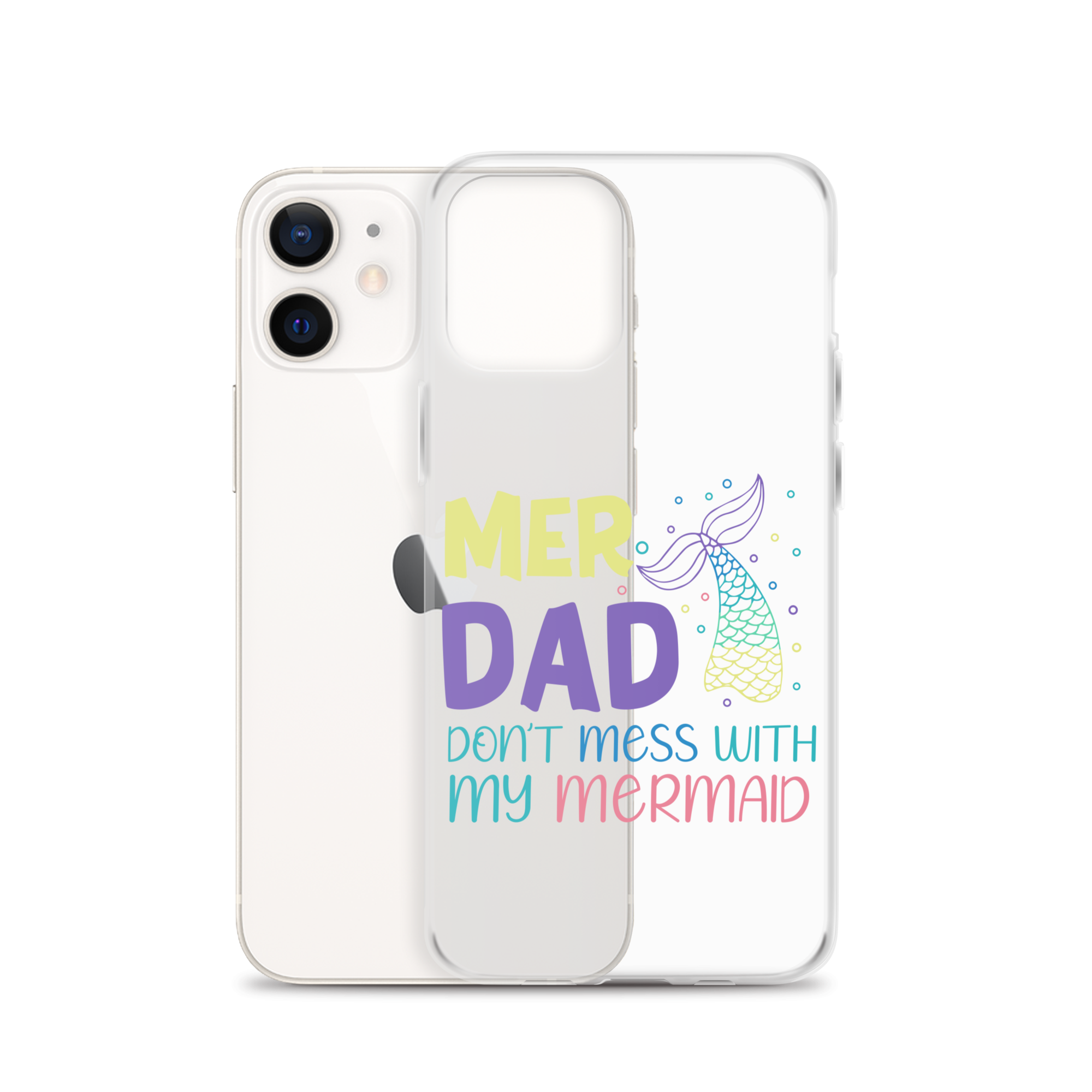 Mer Dad Don't Mess With My Mermaid Clear Case for iPhone®