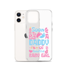 Soon To Be A Daddy Of A Beautiful Baby Girl Clear Case for iPhone®