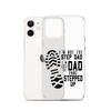 I'm Not The Step Dad I'm Just The Dad That Stepped Up Clear Case for iPhone®