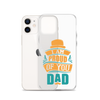 I Am Proud Of You Dad Clear Case for iPhone®