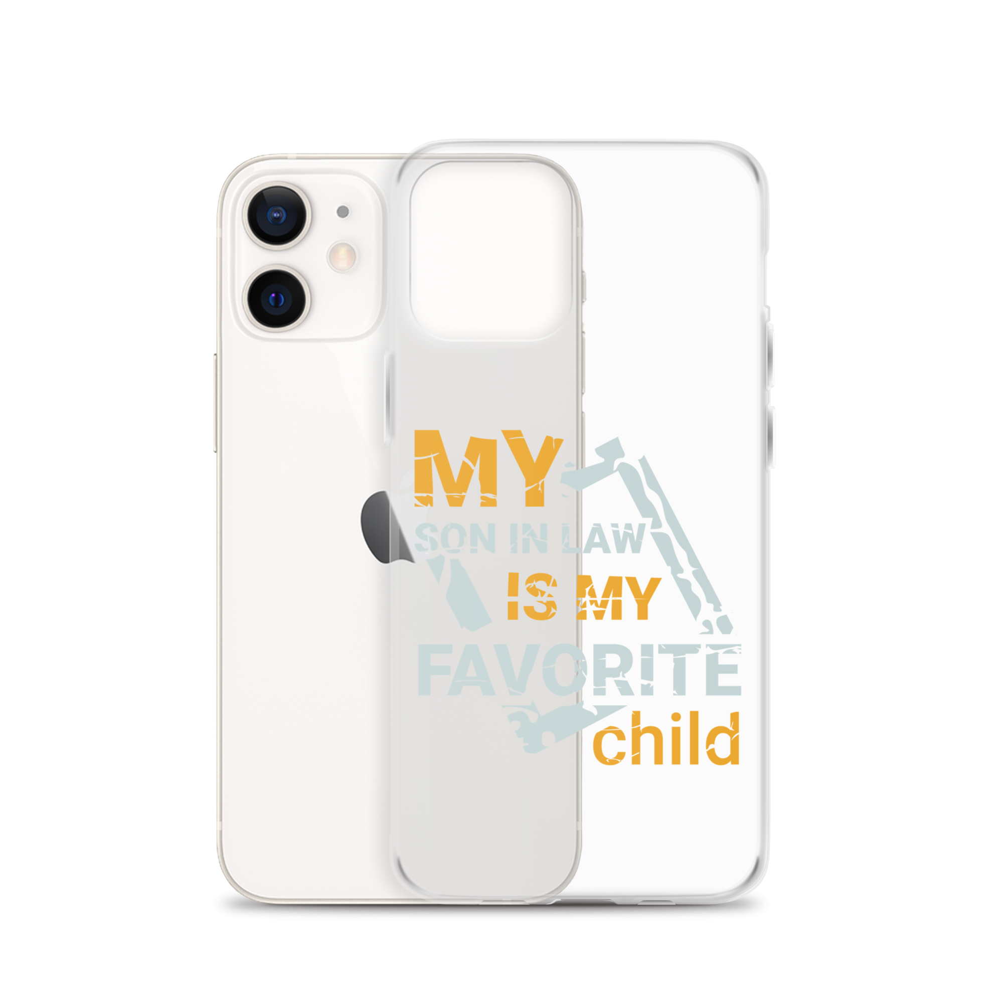 My Son-In-Law Is My Favorite Child Clear Case for iPhone®