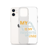 My Son-In-Law Is My Favorite Child Clear Case for iPhone®