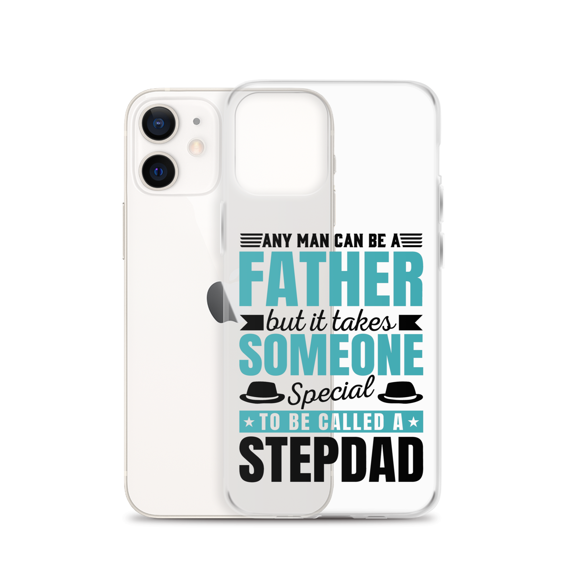 Any Man Can Be Father But It Takes Someone Special To Be Called A Stepdad Clear Case for iPhone®