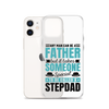 Any Man Can Be Father But It Takes Someone Special To Be Called A Stepdad Clear Case for iPhone®