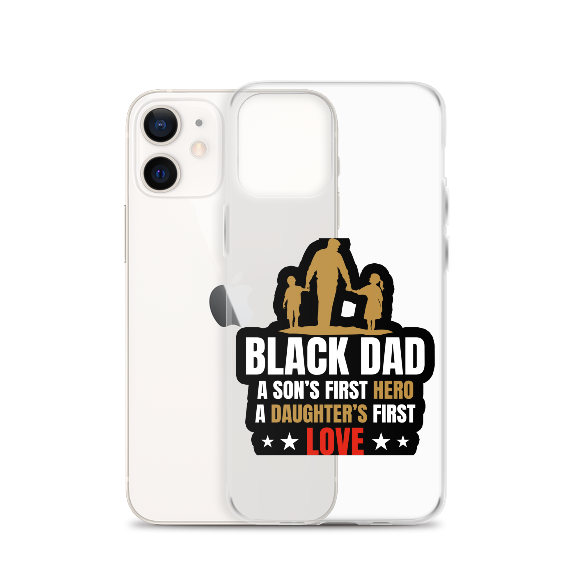 Black Dad A Son's First Hero A Daughter's First Love Clear Case for iPhone®