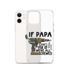 If Papa Can't Fix It We're All Screwed Clear Case for iPhone®