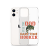 Dad Full Time Part Time Hooker Clear Case for iPhone®