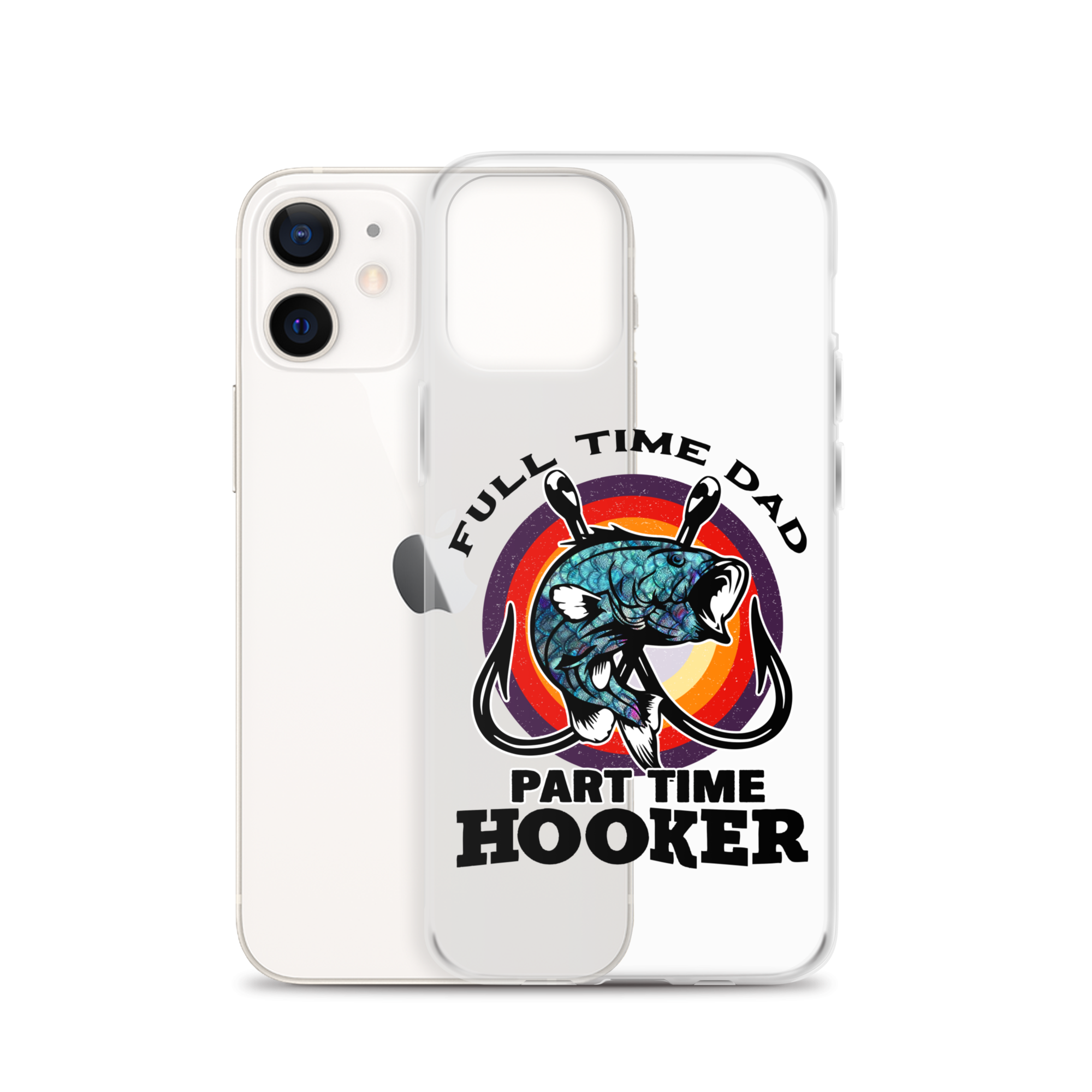 Full Time Dad Part Time Hooker Clear Case for iPhone®