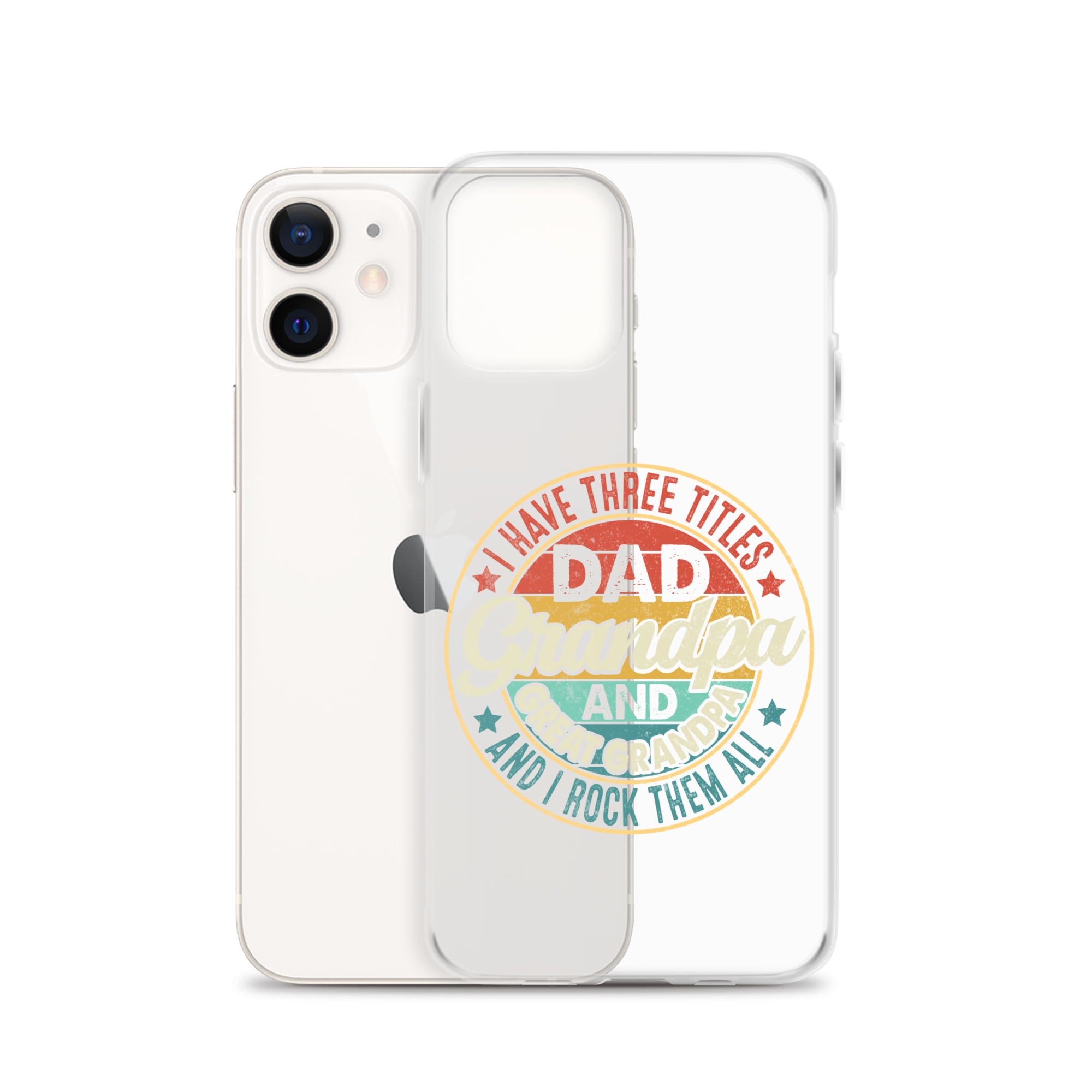 I Have Three Titles Dad Grandpa And Great Grandpa And I Rock Them All Clear Case for iPhone®