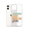 Husband. Daddy. Protector. Hero Clear Case for iPhone®