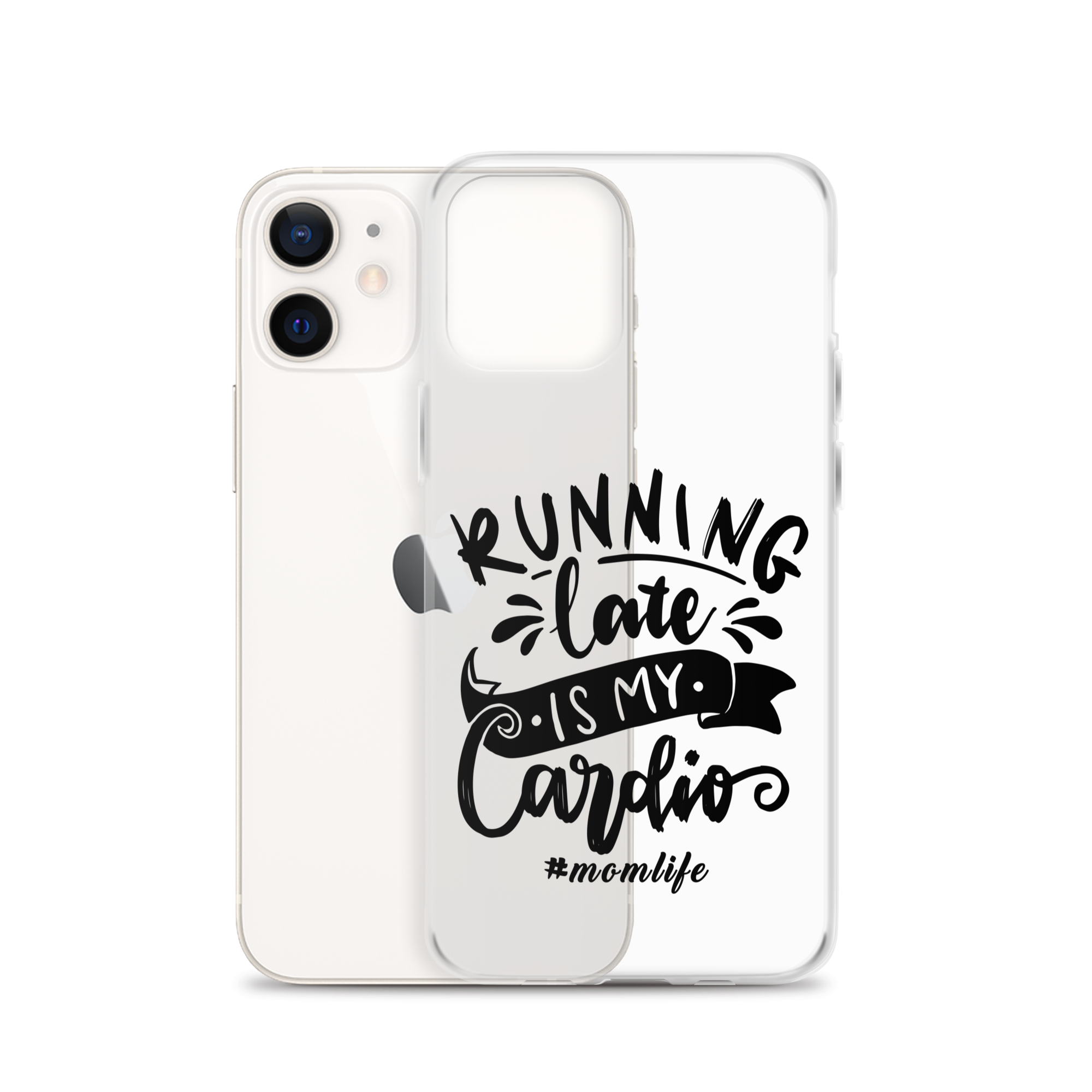 Running Late Is My Cardio #Momlife Clear Case for iPhone®