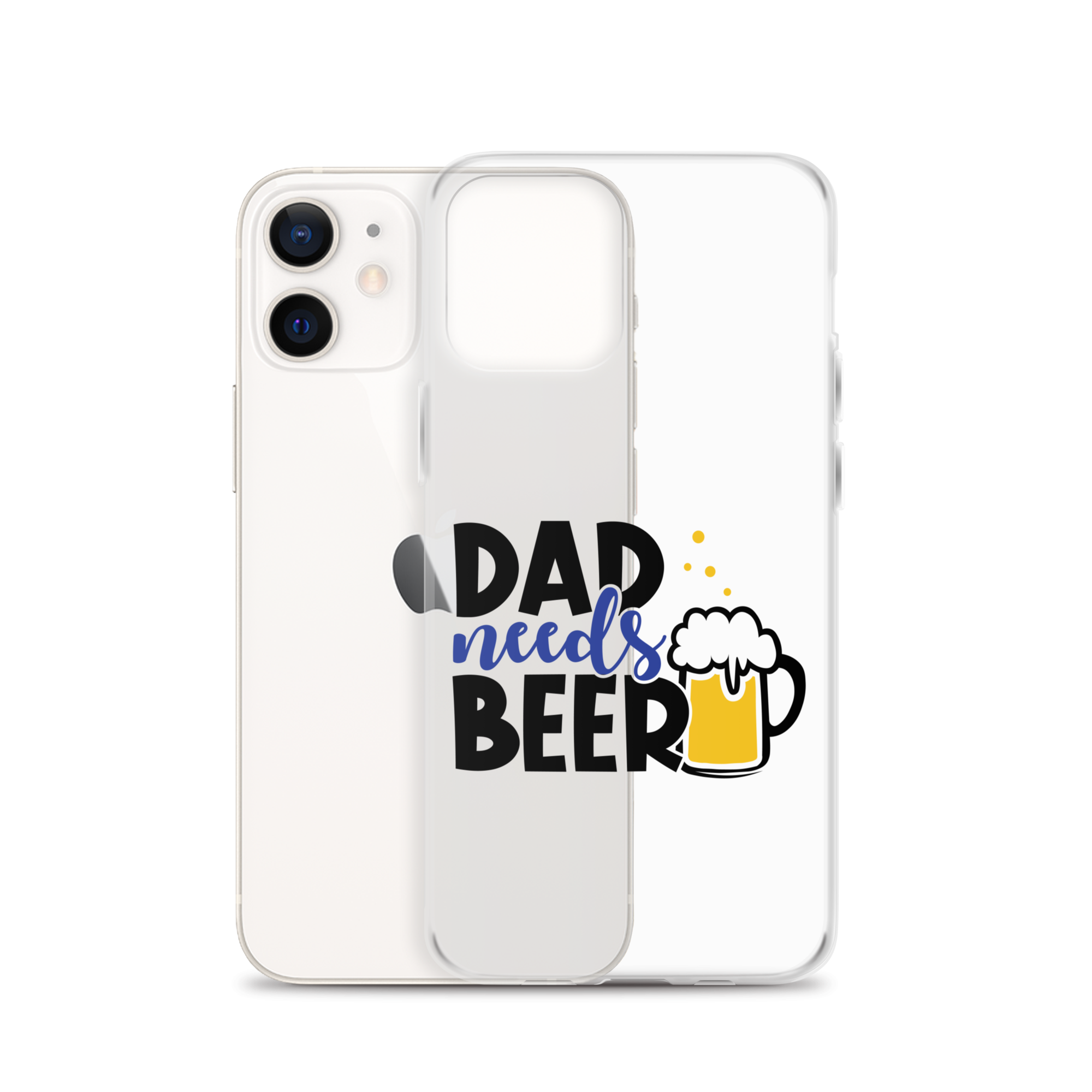 Dad Needs Beer Clear Case for iPhone®