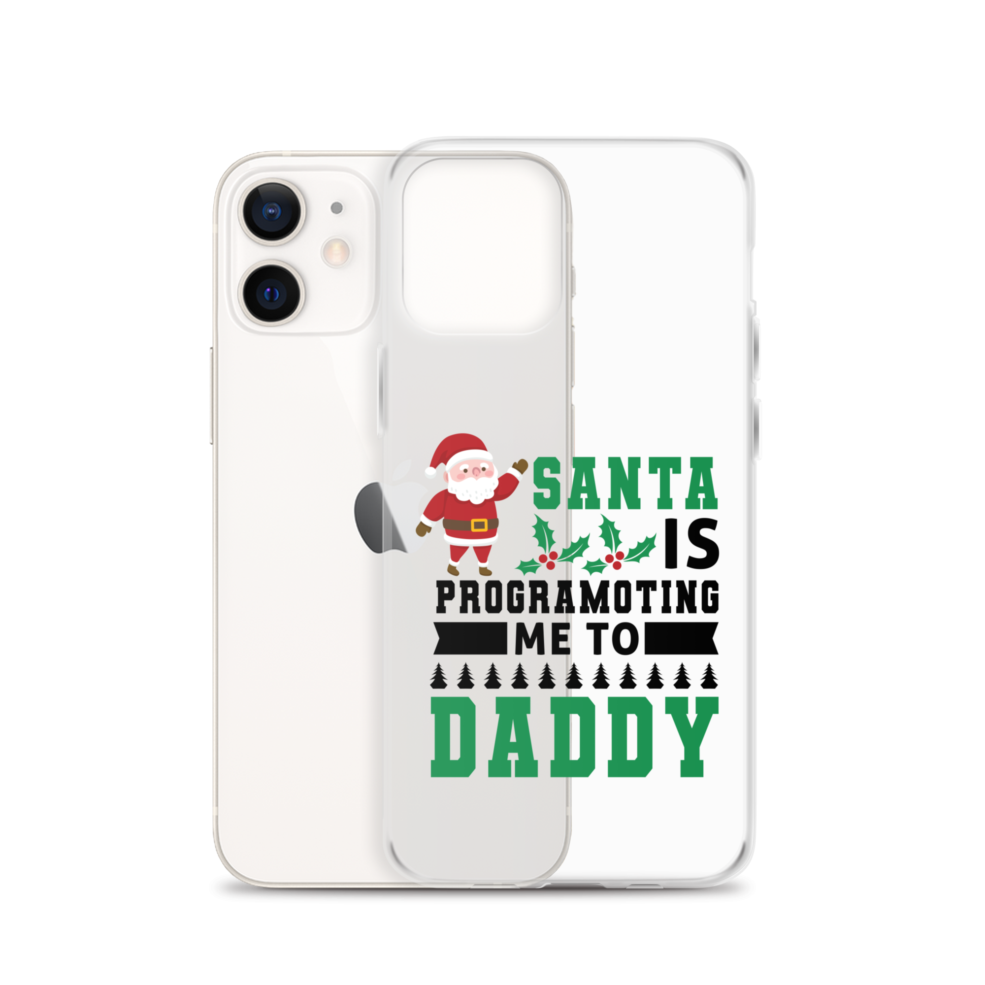 Santa Is Programoting Me To Daddy Clear Case for iPhone®