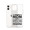 They Call Me Mom Because Partner In Crime Makes Me Sound Like A Bad Influence Clear Case for iPhone®