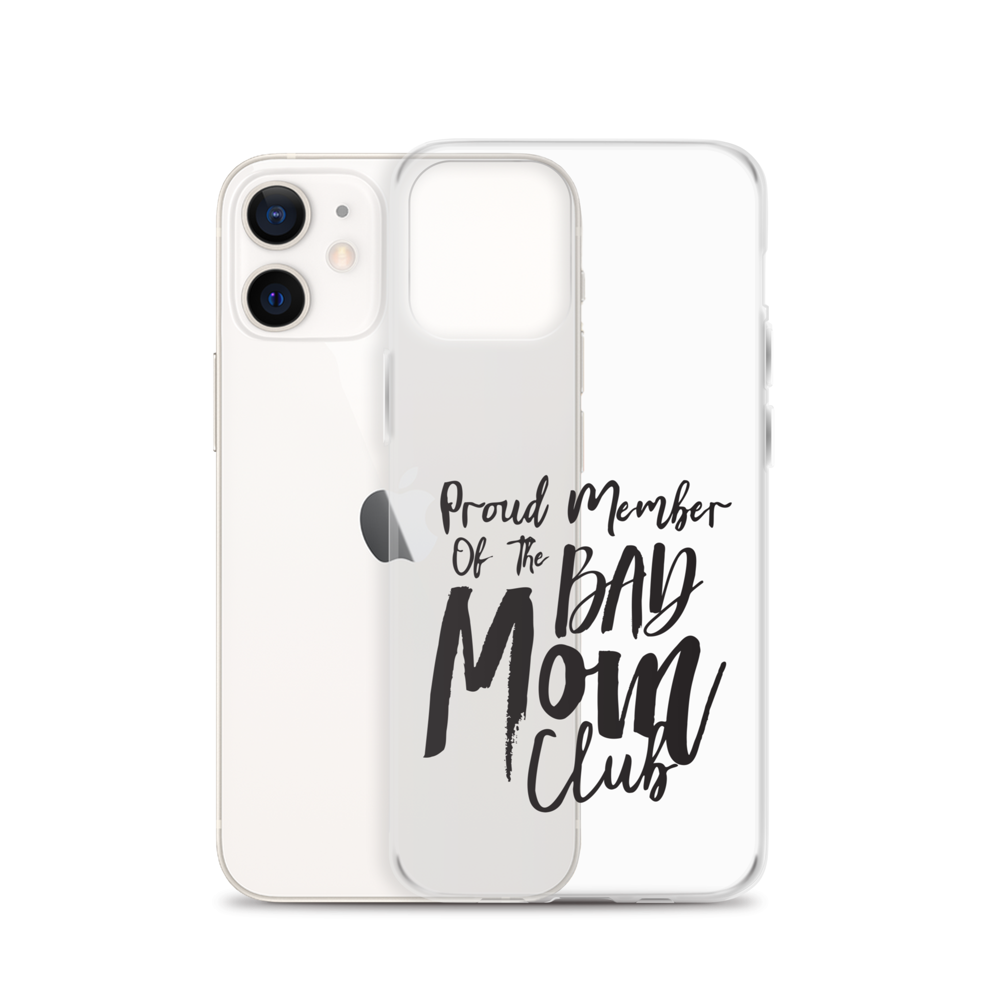 Proud Member Of The Bad Mom Club Clear Case for iPhone®