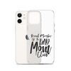 Proud Member Of The Bad Mom Club Clear Case for iPhone®