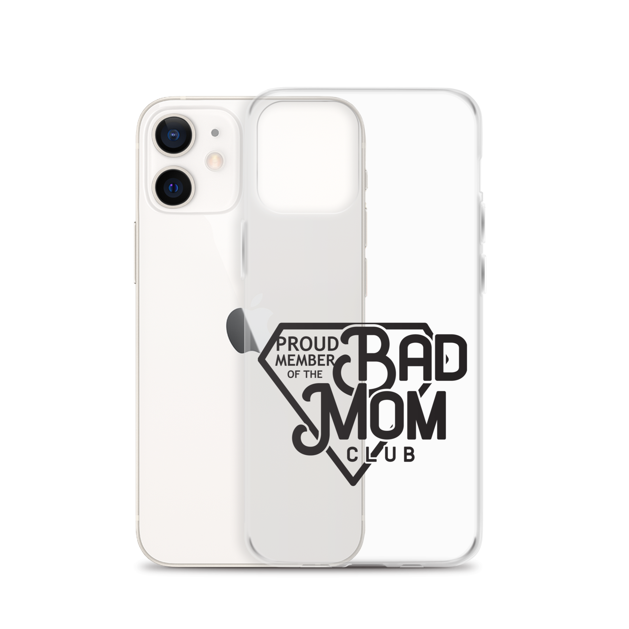 Proud Member Of The Bad Mom Club Clear Case for iPhone®