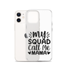 My Squad Call Me Mama Clear Case for iPhone®