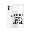 Oh Honey I Am That Mom Clear Case for iPhone®