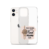 Proud Member Of The Bad Moms Club Clear Case for iPhone®