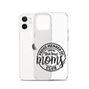 Proud Member Of The Bad Moms Club Clear Case for iPhone®