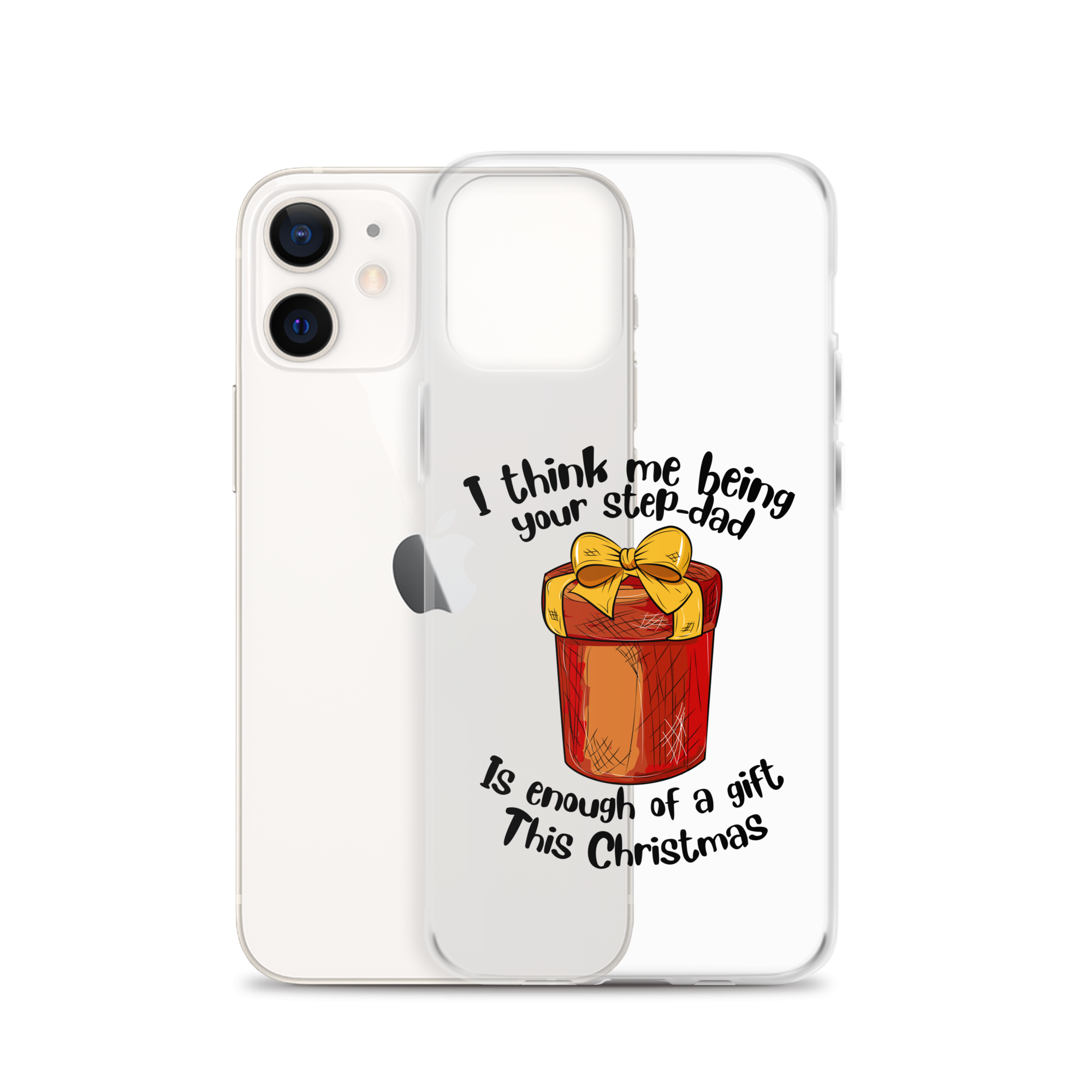 I Think Me Being Your Step Dad Is Enough Of A Gift This Christmas Clear Case for iPhone®