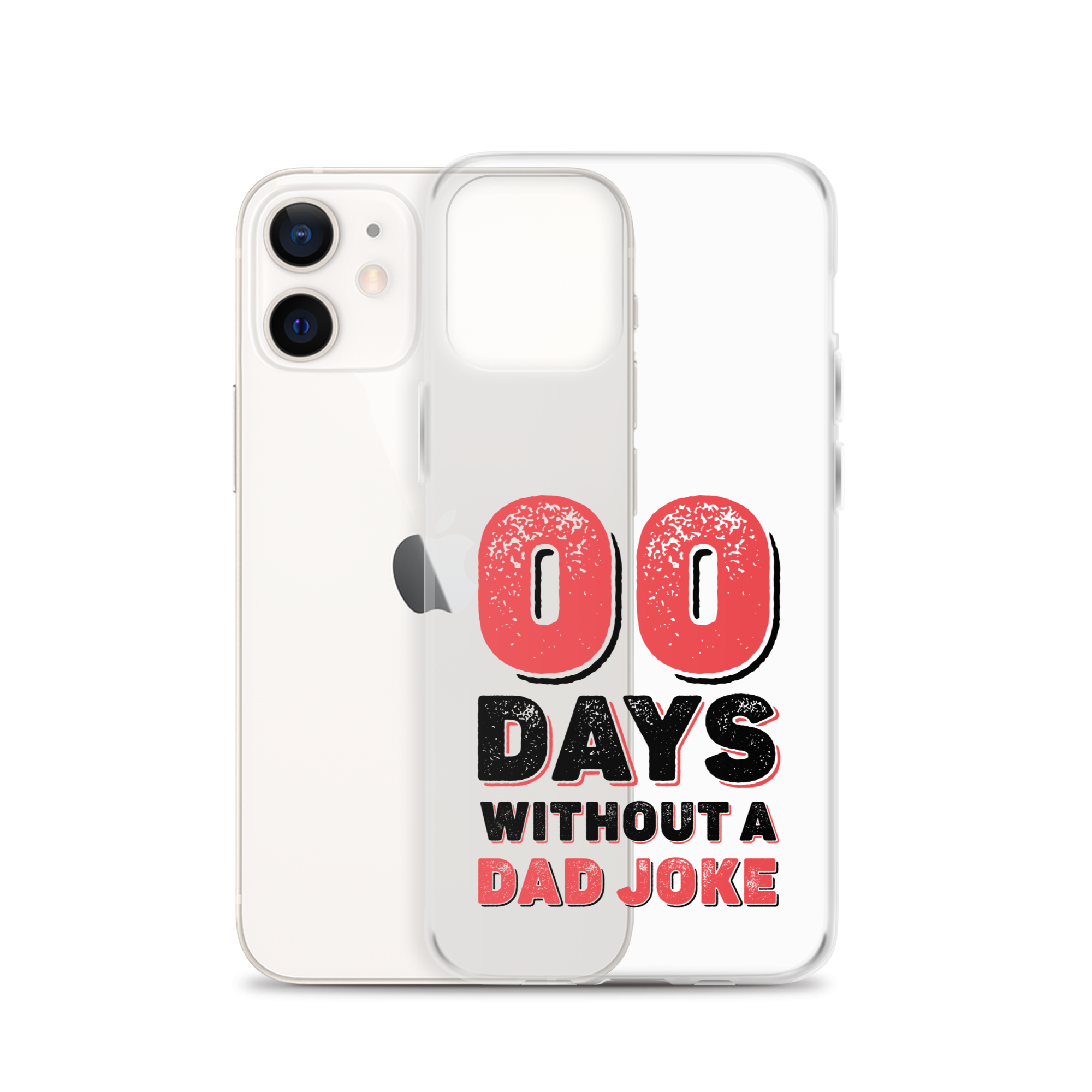 Zero Days Without A Dad Joke Clear Case for iPhone®