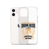 I Just Want To Drink Beer And Embarrass My Kids Clear Case for iPhone®