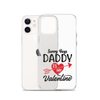 Sorry Boys Daddy Is My Valentine Clear Case for iPhone®