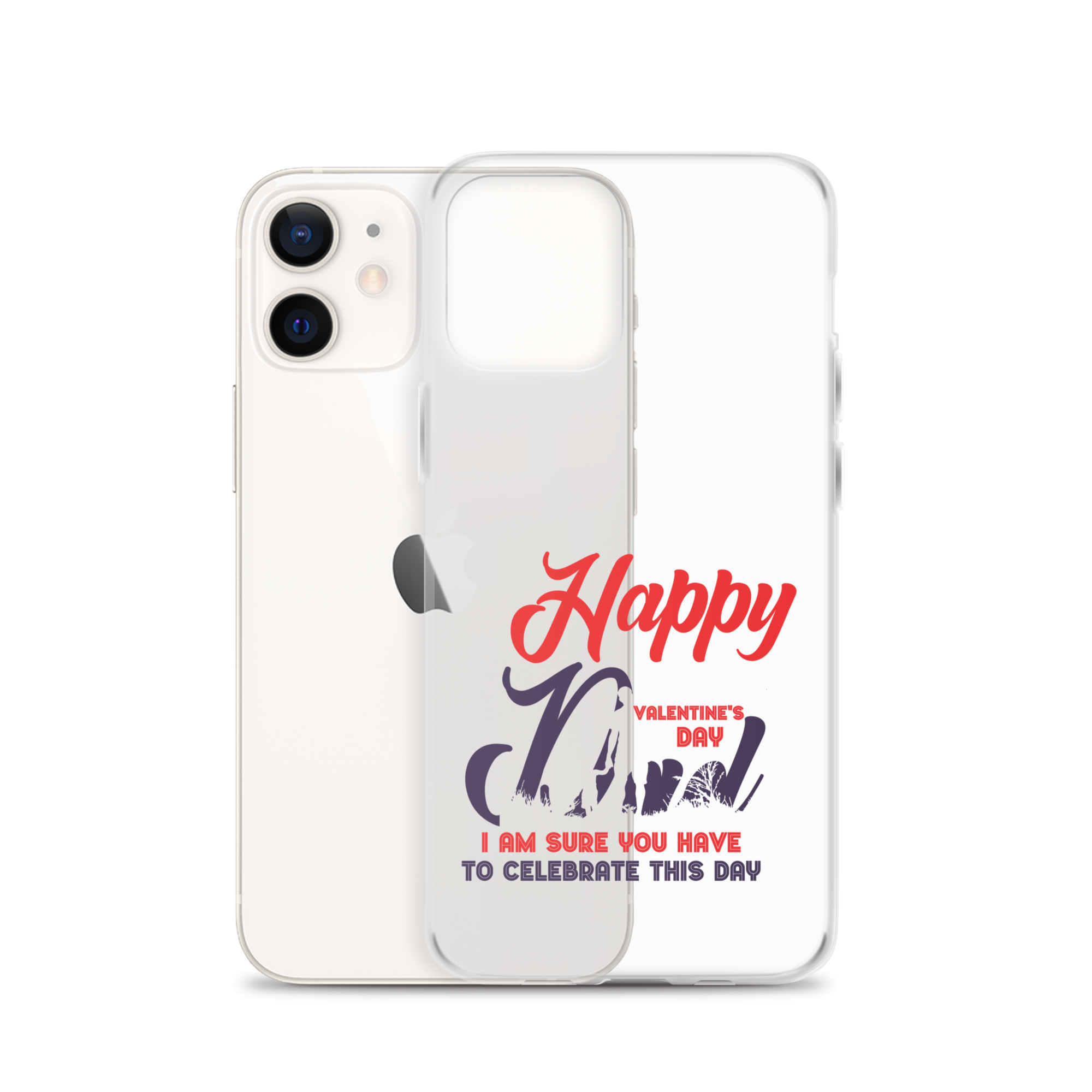 Happy Valentine's Day Dad I Am Sure You Have To Celebrate This Day Clear Case for iPhone®